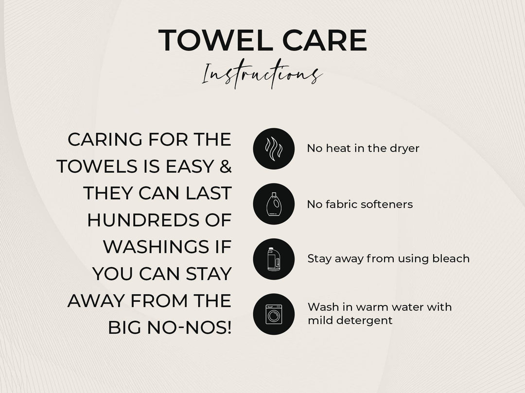 Towel care instructions: no heat in dryer, no fabric softeners, stay away from bleach, wash in warm water with mild detergent